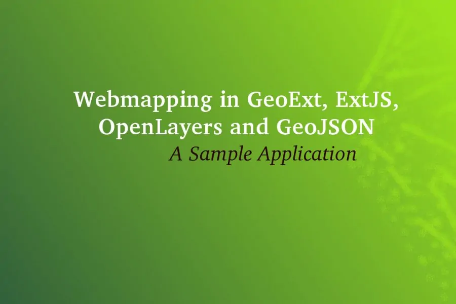 GeoExt, ExtJS, OpenLayers and GeoJSON